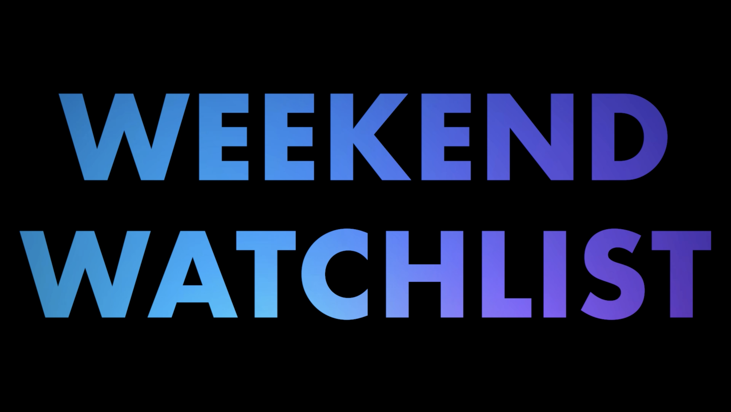 Weekend Watchlist: What’s new in theaters, on streaming